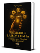 3 - Primeiros Passos com IA - Ferramentas Simples para Começar