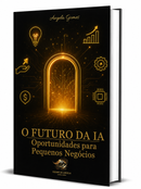 9 - O Futuro da IA - Oportunidades para Pequenos Negócios