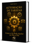 7 - Automação de Tarefas - Como a IA Pode Ajudar no Dia a Dia